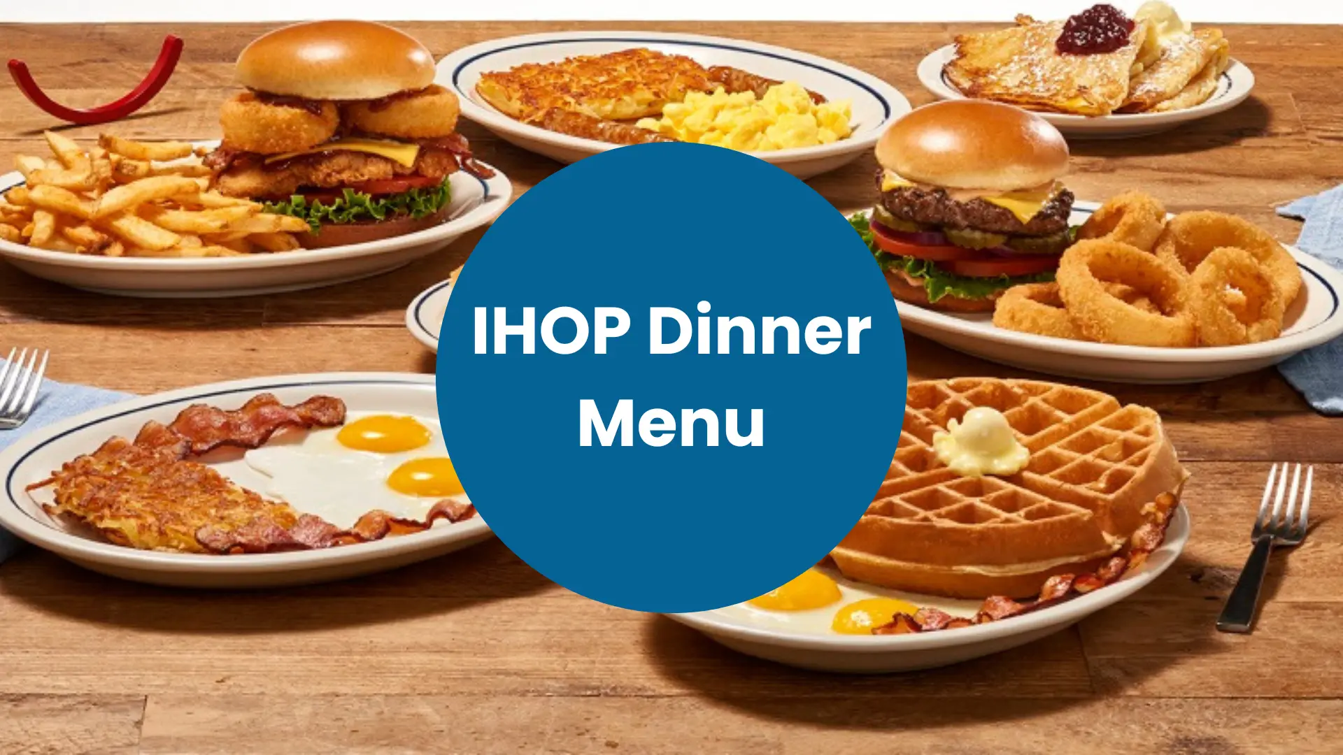 Savory and Delightful IHOP Dinner Menu With Prices in 2025 1 IHOP Dinner Menu